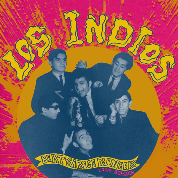 LOS INDIOS :: BEAT & GARAGE PIONEERS FROM BOLIVIA