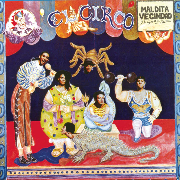 MALDITA VECINDAD Y LOS HIJOS DEL QUINTO PATIO :: EL CIRCO
