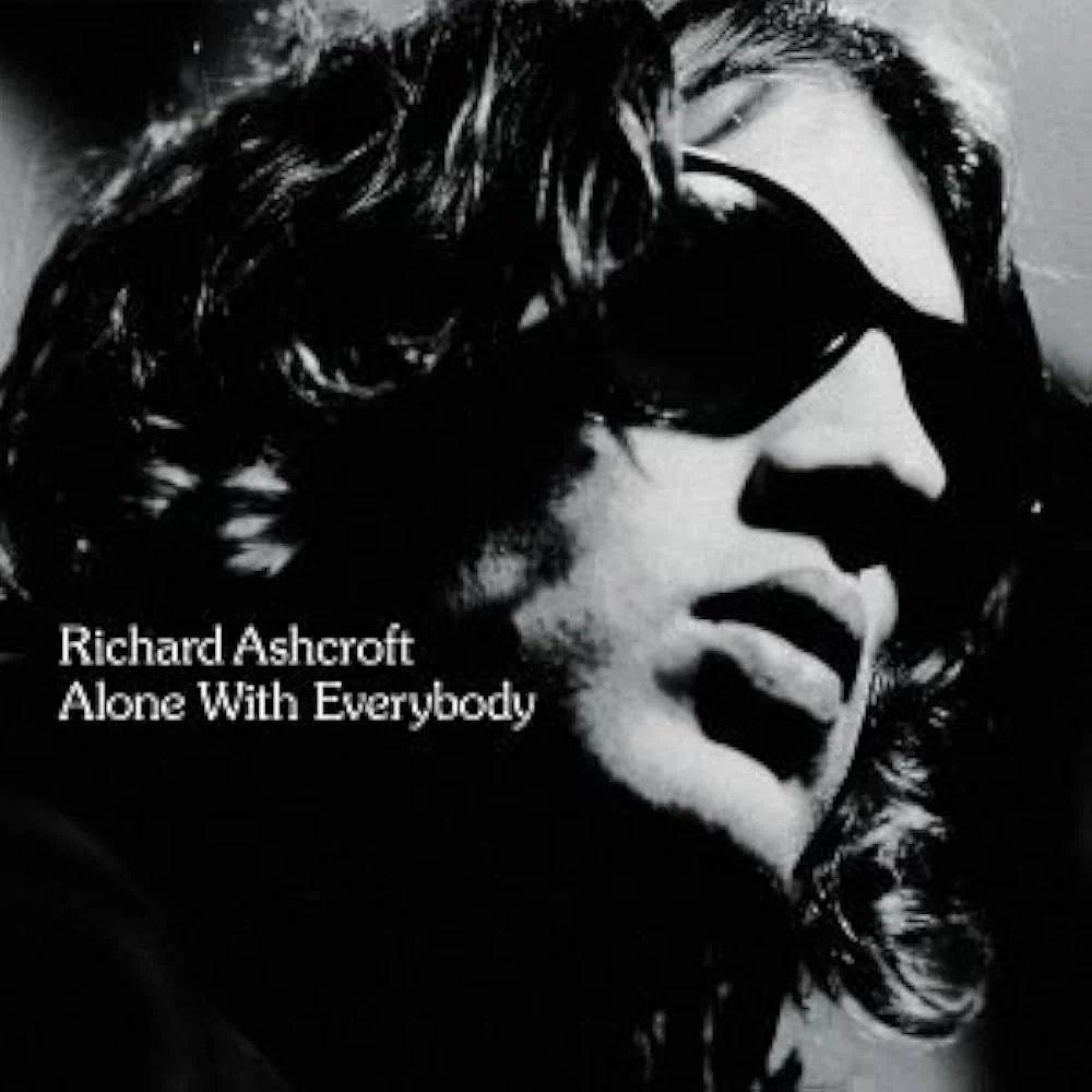 RICHARD ASHCROFT :: ALONE WITH EVERYBODY